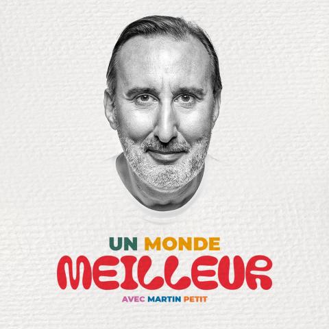 Photo de Martin Petit en noir et blanc avec écrit un monde meilleur en couleur en dessous